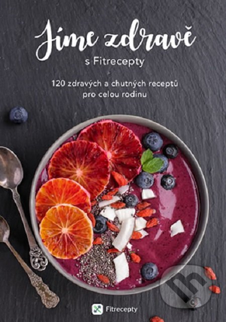 Kniha: Jíme zdravě s Fitrecepty (Fitrecepty)
