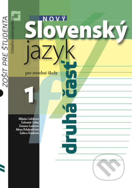 Kniha: Nový Slovenský jazyk 1 pre stredné školy (zošit pre študenta) (Milada Caltíková a kolektiv)