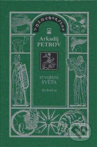 Kniha: Stvoření světa 1 - Zachraň se (Arkadij Petrov)