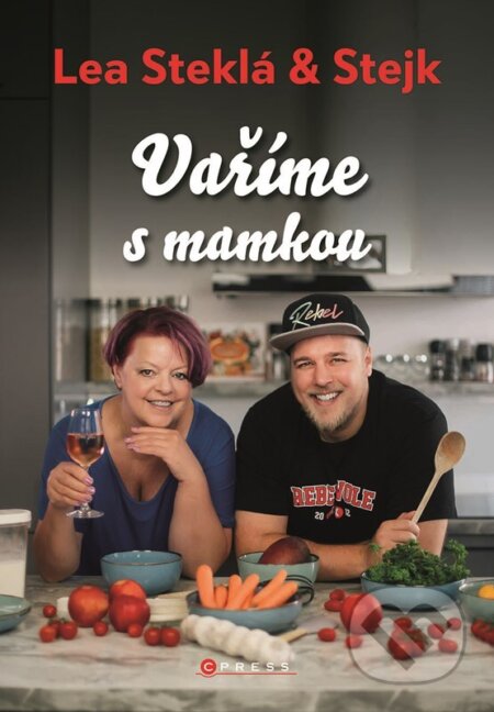Kniha: Lea Steklá a Stejk: Vaříme s mamkou (Jakub Steklý a Lea Steklá)