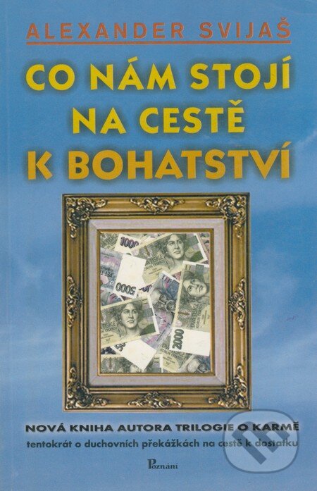 Kniha: Co nám stojí na cestě k bohatství (Alexander Svijaš)