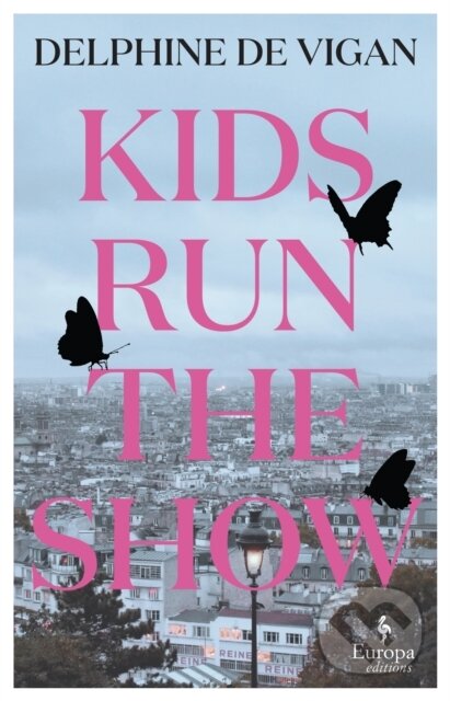 Kniha: Kids Run the Show (Delphine de Vigan)