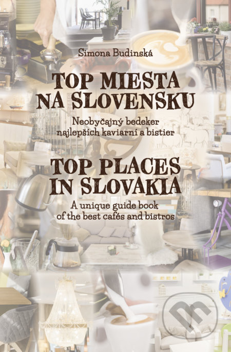 Kniha: Top miesta na Slovensku / Top Places in Slovakia (Simona Budinská)