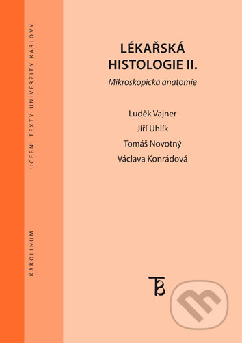 Kniha: Lékařská histologie II. (Jiří Uhlík, Luděk Vajner, Tomáš Novotný a Václava Konrádová)