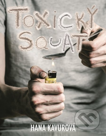 Kniha: Toxický squat (Hana Kavurová)