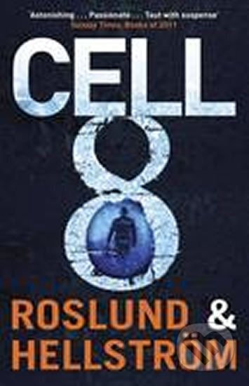 Kniha: Cell 8 (Anders Roslund a Börge Hellström)