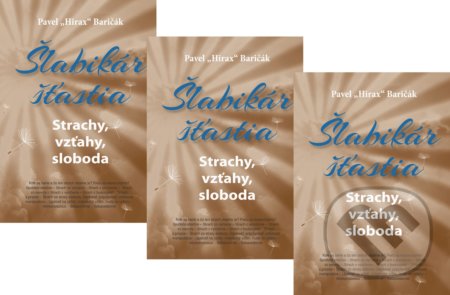 Kniha: 3 x Šlabikár šťastia 4 (Pavel Hirax Baričák)
