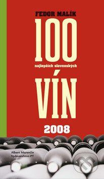 Kniha: 100 najlepších slovenských vín 2008 (Fedor Malík)