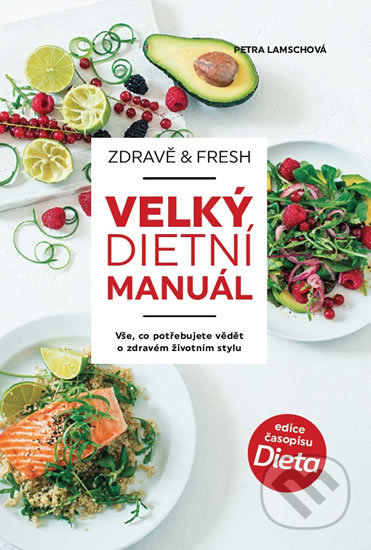Kniha: Zdravě & fresh aneb Velký dietní manuál (Petra Lamschová)