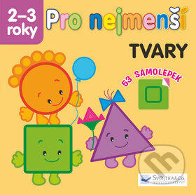 Kniha: Pro nejmenší: Tvary (Svojtka&Co.)
