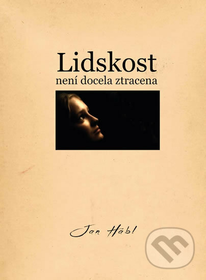 Kniha: Lidskost není docela ztracena (Jan Hábl)