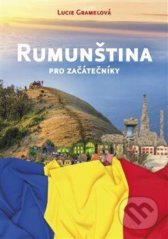 Kniha: Rumunština pro začátečníky (Lucie Gramelová)
