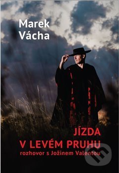 Kniha: Jízda v levém pruhu (Jožin Valenta a Marek Orko Vácha)