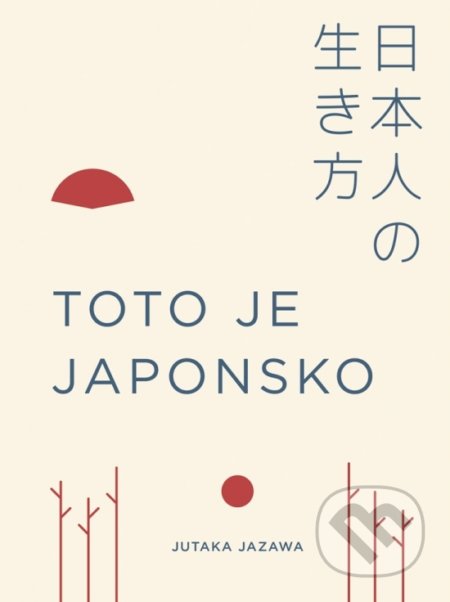 Kniha: Toto je Japonsko (Jutaka Jazawa)