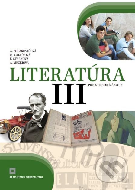Kniha: Literatúra III. pre stredné školy (učebnica) (Alena Polakovičová a Milada Caltíková)