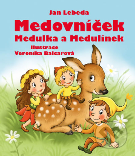 Kniha: Medovníček, Medulka a Medulínek (Jan Lebeda)