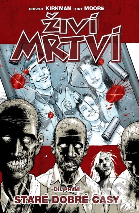 Kniha: Živí mrtví (Díl první) (Robert Kirkman a Tony Moore)