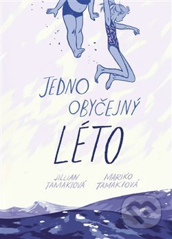 Kniha: Jedno obyčejný léto (Jillian Tamaki a Mariko Tamaki)
