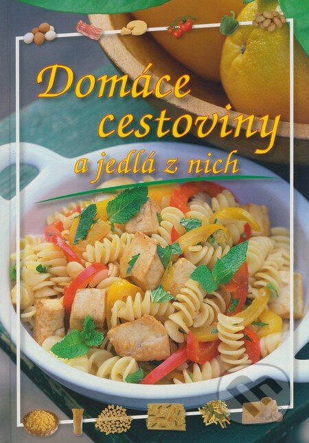 Kniha: Domáce cestoviny a jedlá z nich (Vladimír Horecký a Zdenka Horecká)