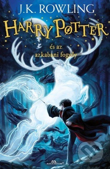 Kniha: Harry Potter és az azkabani fogoly (J.K. Rowling)
