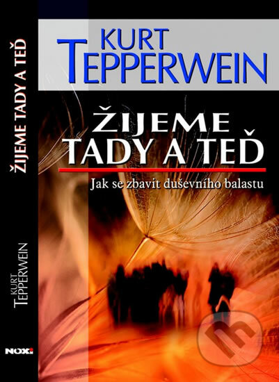 Kniha: Žijeme tady a teď (Kurt Tepperwein)