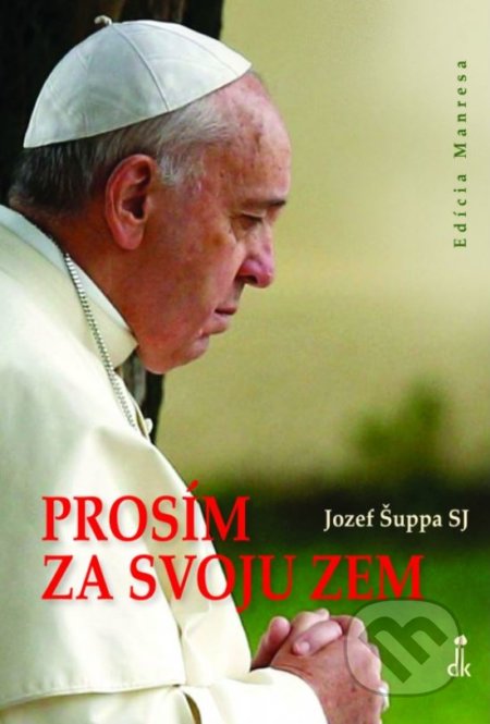 Kniha: Prosím za svoju zem (Jozef Šuppa)