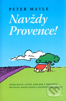 Kniha: Navždy Provence! (Peter Mayle)