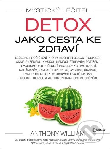Kniha: Mystický léčitel Detox jako cesta ke zdraví (Anthony William)