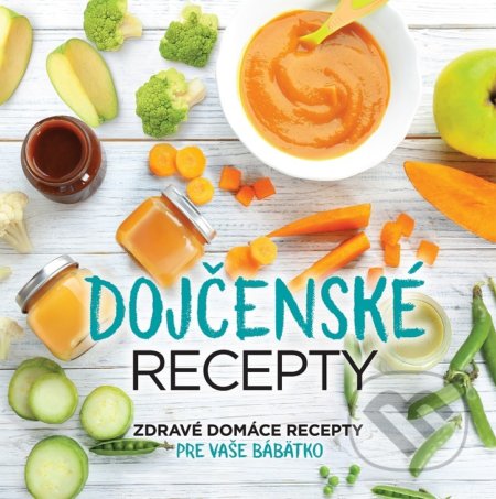 Kniha: Dojčenské recepty (Autorský kolektív)