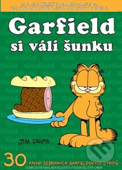 Kniha: Garfield 30: Si válí šunku (Jim Davis)