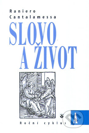 Kniha: Slovo a život A (Raniero Cantalamessa)