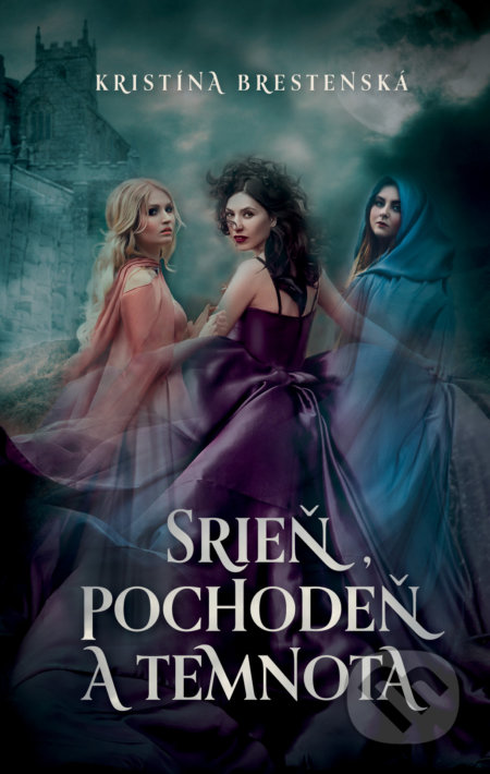 Kniha: Srieň, Pochodeň a Temnota (Kristína Brestenská)