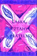 Kniha: Láska, vztahy a přátelství (Don Miguel Ruiz)