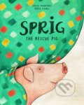 Kniha: Sprig the Rescue Pig (Leslie Crawford)