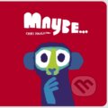 Kniha: Maybe... (Chris Haughton)