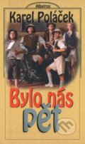 Kniha: Bylo nás pět (Karel Poláček)