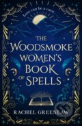 Kniha: The Woodsmoke Women’s Book of Spells (Rachel Greenlaw)