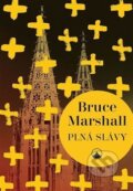 Kniha: Plná slávy (Bruce Marshall)