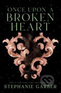 Kniha: Once Upon a Broken Heart (Stephanie Garber)