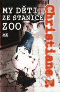 Kniha: My děti ze stanice ZOO (Christiane F.)