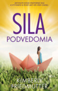 Kniha: Sila podvedomia (Kimberly Friedmutter)
