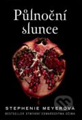 Kniha: Půlnoční slunce (Stephenie Meyer)
