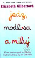 Kniha: Jedz, modli sa a miluj (Elizabeth Gilbert)