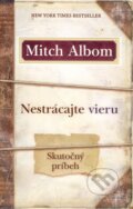 Kniha: Nestrácajte vieru (Mitch Albom)