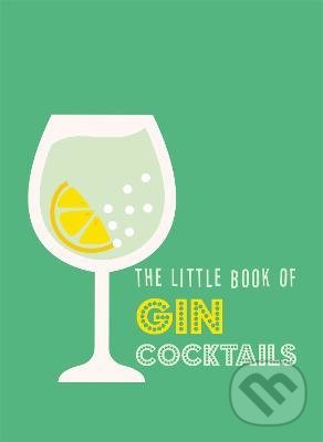 Kniha: The Little Book of Gin Cocktails (Octopus Publishing Group)