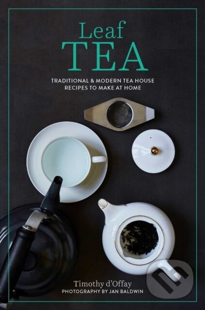 Kniha: Leaf Tea (Timothy D'Offay)