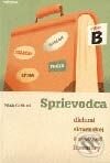 Kniha: Sprievodca dielami slovenskej a svetovej literatúry B (Milada Caltíková)